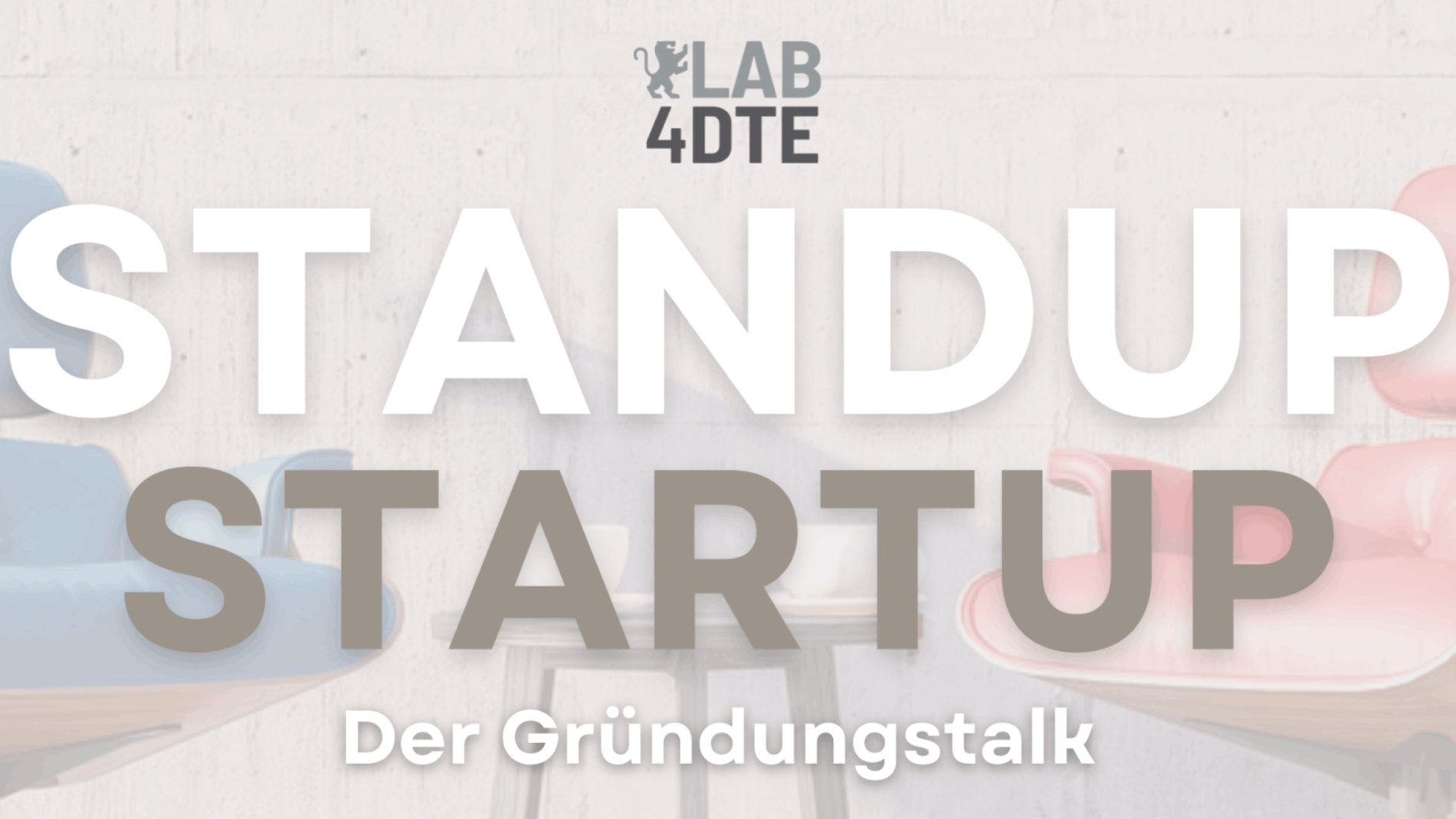 RWU LAB4DTE Standup Startup - Der Gründungstalk