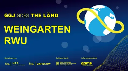  GGJ goes THE LÄND: Weingarten RWU